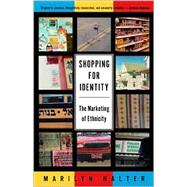 Shopping for Identity : The Marketing of Ethnicity