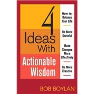 4 Ideas With Actionable Wisdom