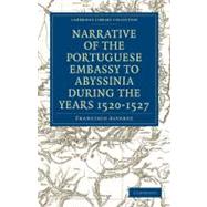 Narrative of the Portuguese Embassy to Abyssinia During the Years 1520-1527