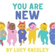 You Are New (New Baby Books for Kids, Expectant Mother Book, Baby Story Book)