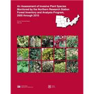 An Assessment of Invasive Plant Species Monitored by the Northern Research Station Forest Inventory and Analysis Program, 2005 Through 2010