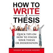 A Novice Guide to How to Write a Thesis