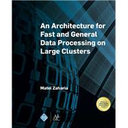 An Architecture for Fast and General Data Processing on Large Clusters
