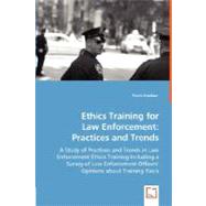 Ethics Training for Law Enforcement : Practices and Trends