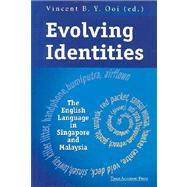 Evolving Identities : The English Language in Singapore and Malaysia