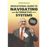 Educational Guide to Navigating Alternative Systems for At-Promise Youth