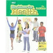 Holt McDougal Decisions for Health; Student Edition Level Green