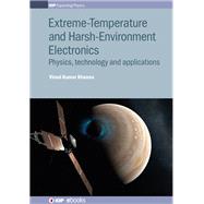 Extreme-Temperature and Harsh-Environment Electronics Physics, Technology and Applications