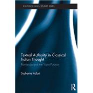 Textual Authority in Classical Indian Thought: Ramanuja and the Vishnu Purana