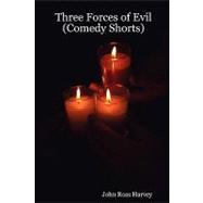 Three Forces of Evil: Comedy Shorts