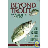 Beyond Trout A Flyfishing Guide