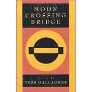 Moon Crossing Bridge Poetry
