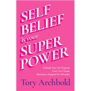 Self-Belief Is Your Superpower