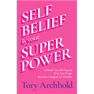 Self-Belief Is Your Superpower