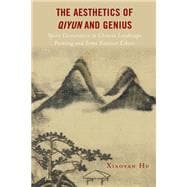 The Aesthetics of Qiyun and Genius Spirit Consonance in Chinese Landscape Painting and Some Kantian Echoes