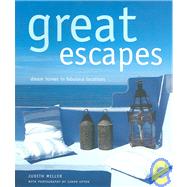 Great Escapes: Dream Homes in Fabulous Locations