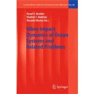 Vibro-impact Dynamics of Ocean Systems and Related Problems