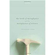 The Tools of Metaphysics and the Metaphysics of Science