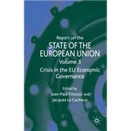 Report on the State of the European Union Crisis in the EU Economic Governance Volume 3