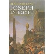 Joseph in Egypt : A Cultural Icon from Grotius to Goethe