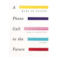 A Phone Call to the Future New and Selected Poems