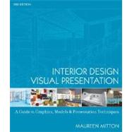 Interior Design Visual Presentation : A Guide to Graphics, Models and Presentation Techniques