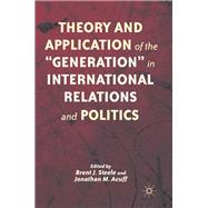 Theory and Application of the “Generation” in International Relations and Politics