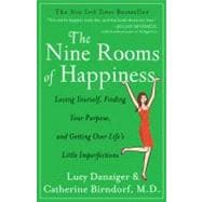 The Nine Rooms of Happiness Loving Yourself, Finding Your Purpose, and Getting Over Life's Little Imperfections