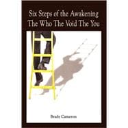 Six Steps of the Awakening the Who the Void the You
