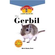 The Gerbil: An Owner's Guide to a Happy Healthy Pet