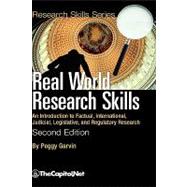 Real World Research Skills: An Introduction to Factual, International, Judicial, Legislative, and Regulatory Research