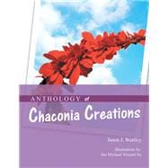 Anthology of Chaconia Creations