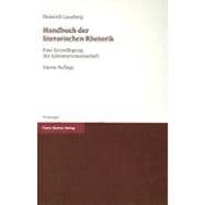 Handbuch der literarischen Rhetorik : Eine Grundlegung der Literaturwissenschaft