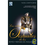 Las Vidas Sexuales De Los Reyes Y Reinas De Inglaterra/ Sex Lives of the Kings and Queens of England