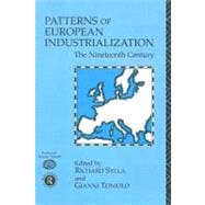 Patterns of European Industrialisation: The Nineteenth Century