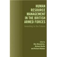 Human Resource Management in the British Armed Forces: Investing in the Future