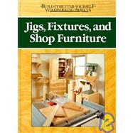 Jigs, Fixtures, and Shop Furniture