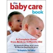 Baby Care Book: A Complete Guide from Birth to 12- Months Old