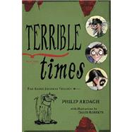 Terrible Times Book Three in the Eddie Dickens Trilogy