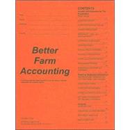 Better Farm Accounting A Practical Guide for Preparing Farm Income Tax Returns, Financial Statements, and Analysis Reports
