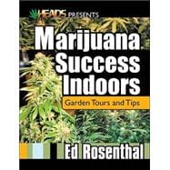 Marijuana Success Indoors Garden Tours and Tips