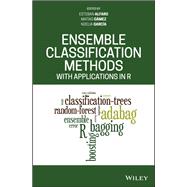 Ensemble Classification Methods with Applications in R