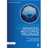 A Handbook for Managing Mentoring Programs: Starting, Supporting and Sustaining