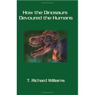 How the Dinosaurs Devoured the Humans
