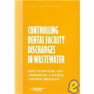 Controlling Dental Facility Discharges in Wastewater