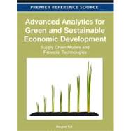 Advanced Analytics for Green and Sustainable Economic Development: Supply Chain Models and Financial Technologies