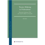 Treaty-Making in Federations Democratic Legitimacy Tried and Tested in Matters of Taxation