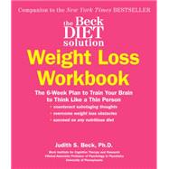 The Beck Diet Solution Weight Loss Workbook