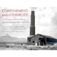 Confinement and Ethnicity: An Overview of World War II Japanese American Relocation Sites
