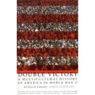 Double Victory A Multicultural History of America in World War II